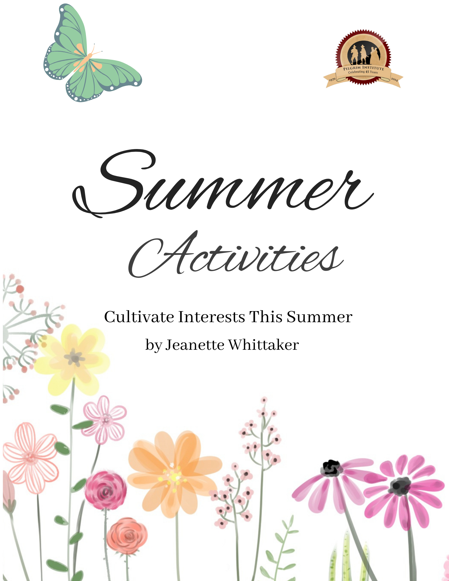 Cultivate Interests this Summer by Jeanette Whittaker of Pilgrim Institute